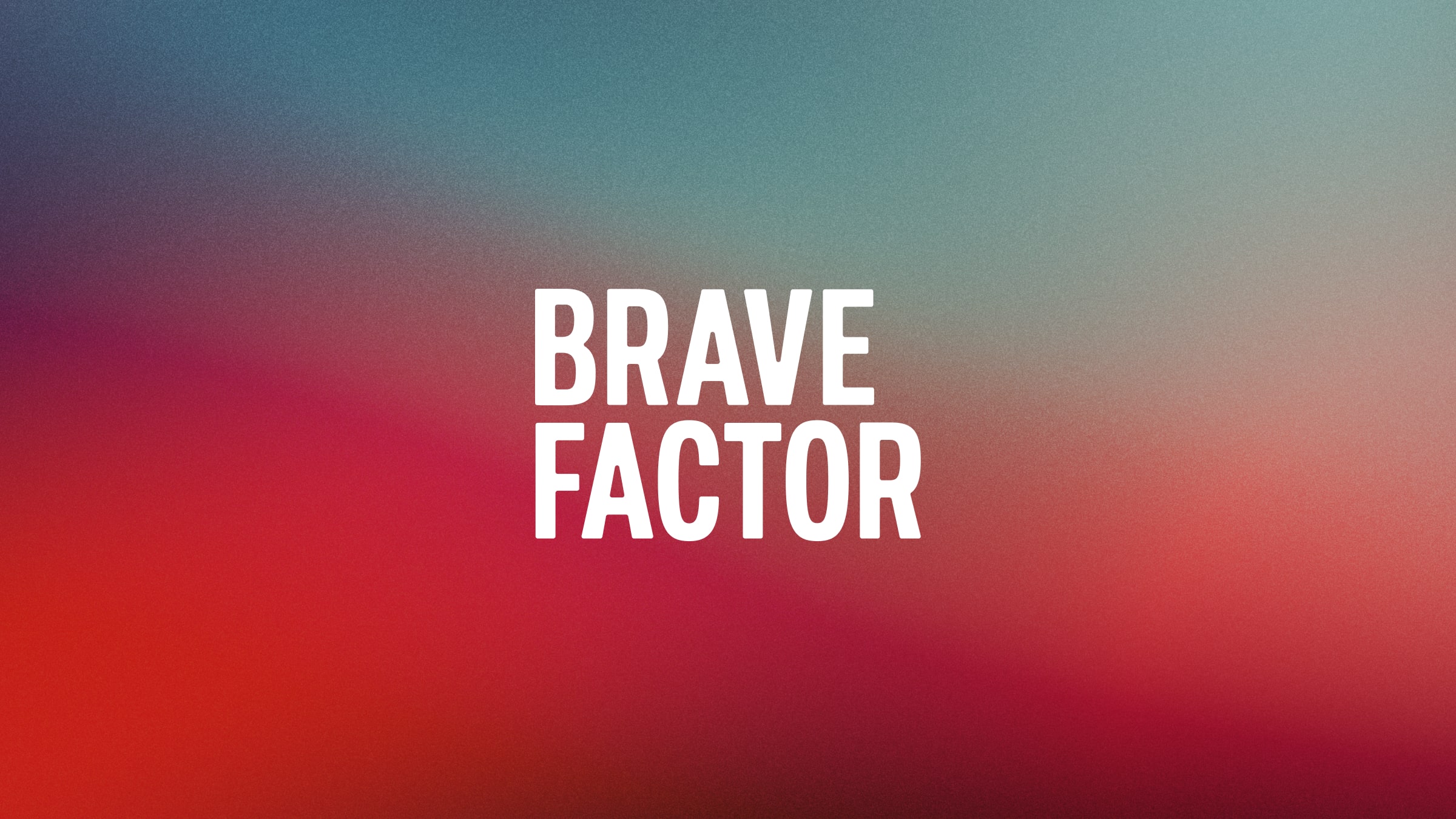 Latest News | Brave Factor